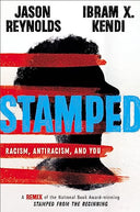 Stamped: Racism, Antiracism, and You: A Remix of the National Book Award-Winning Stamped from the Beginning -- Jason Reynolds, Hardcover