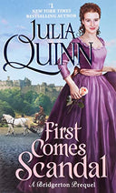 First Comes Scandal: A Bridgerton Prequel -- Julia Quinn, Mass Market Paperbound