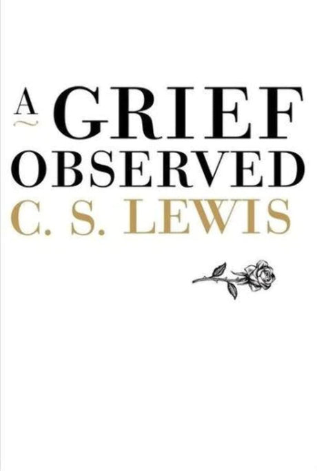 A Grief Observed -- C. S. Lewis, Hardcover
