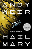 Project Hail Mary -- Andy Weir, Hardcover