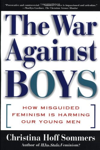 Used - Good | The WAR AGAINST BOYS: How Misguided Feminism Is Harming Our Young Men -- Christina Hoff Sommers, Paperback