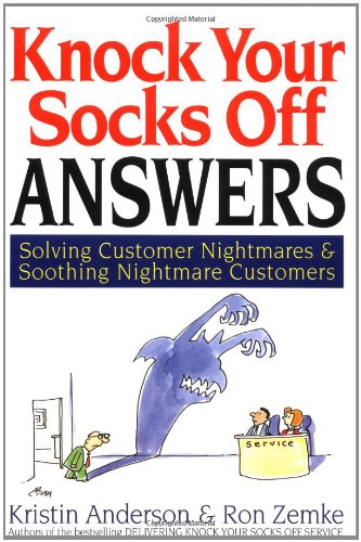 Used - Very Good | Knock Your Socks Off Answers: Solving Customer Nightmares & Soothing Nightmare Customers (Knock Your Socks Off Series) -- Kristin Anderson, Paperback