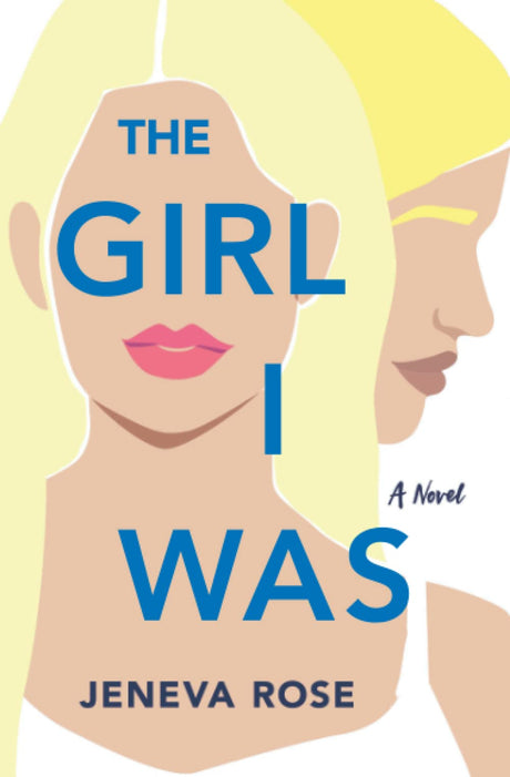The Girl I Was -- Jeneva Rose, Paperback