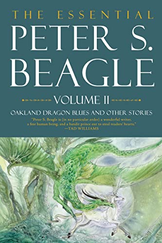 The Essential Peter S. Beagle, Volume 2: Oakland Dragon Blues and Other Stories -- Peter S. Beagle, Hardcover