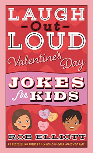 Laugh-Out-Loud Valentine's Day Jokes for Kids -- Rob Elliott, Paperback