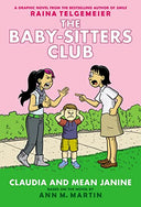 Claudia and Mean Janine: A Graphic Novel: Full-Color Edition (the Baby-Sitters Club #4): Volume 4 -- Raina Telgemeier, Hardcover
