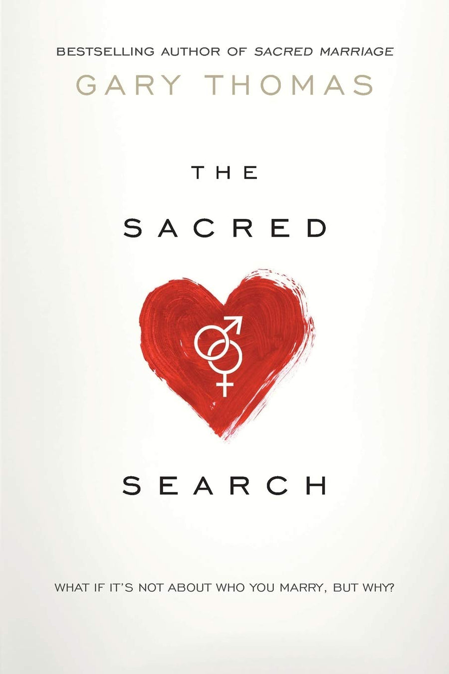 Used - Very Good | The Sacred Search: What If It's Not about Who You Marry, But Why? -- Gary Thomas, Paperback