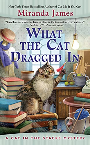 What the Cat Dragged in -- Miranda James, Mass Market Paperbound