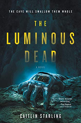 The Luminous Dead -- Caitlin Starling, Paperback
