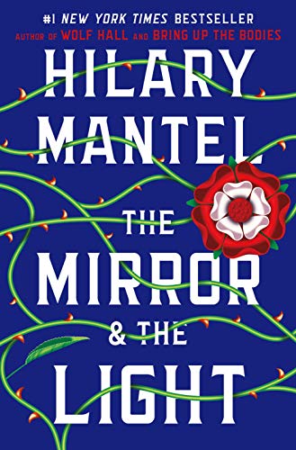 The Mirror & the Light -- Hilary Mantel, Hardcover
