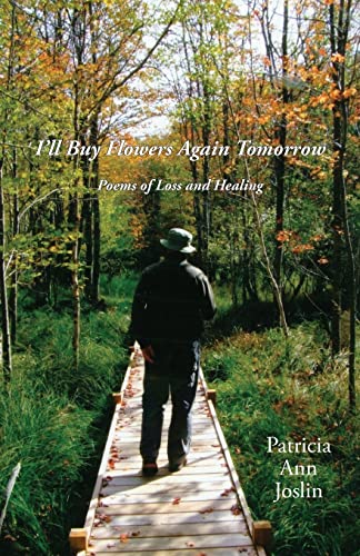 I'll Buy Flowers Again Tomorrow -- Patricia Ann Joslin, Paperback