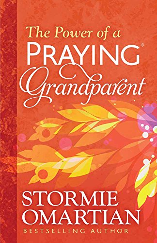 The Power of a Praying Grandparent -- Stormie Omartian, Paperback