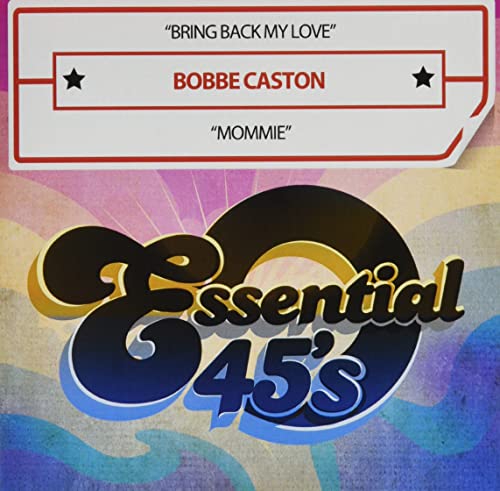 Bring Back MY Love / Mommie (Digital 45) -- Bobbe Caston, CD