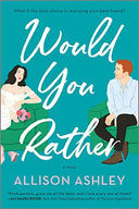 Would You Rather -- Allison Ashley, Paperback