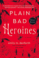 Plain Bad Heroines -- Emily M. Danforth, Paperback
