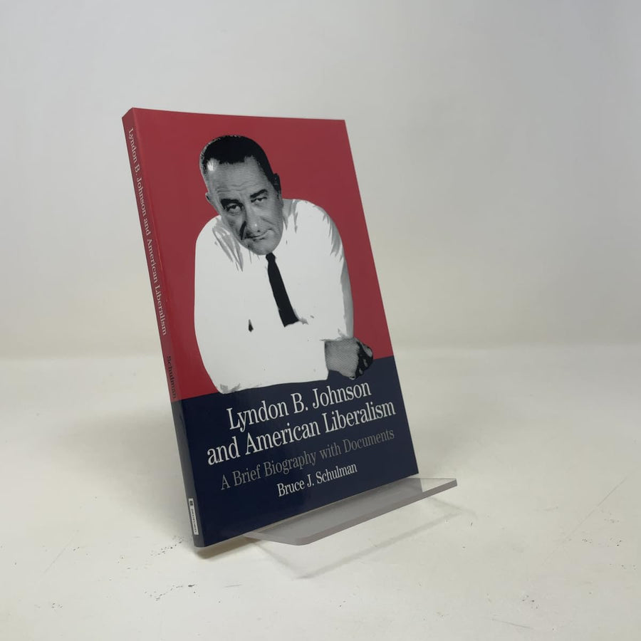Used - Good | Lyndon B. Johnson and American Liberalism: A Brief Biography with Documents (The Bedford Series in History and Culture) -- Bruce J. Schulman, Paperback