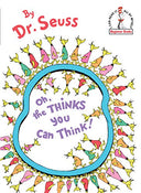 Oh, the Thinks You Can Think! -- Dr Seuss, Hardcover