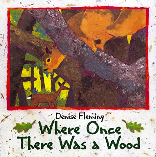 Where Once There Was a Wood -- Denise Fleming, Paperback