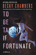 To Be Taught, If Fortunate -- Becky Chambers, Paperback