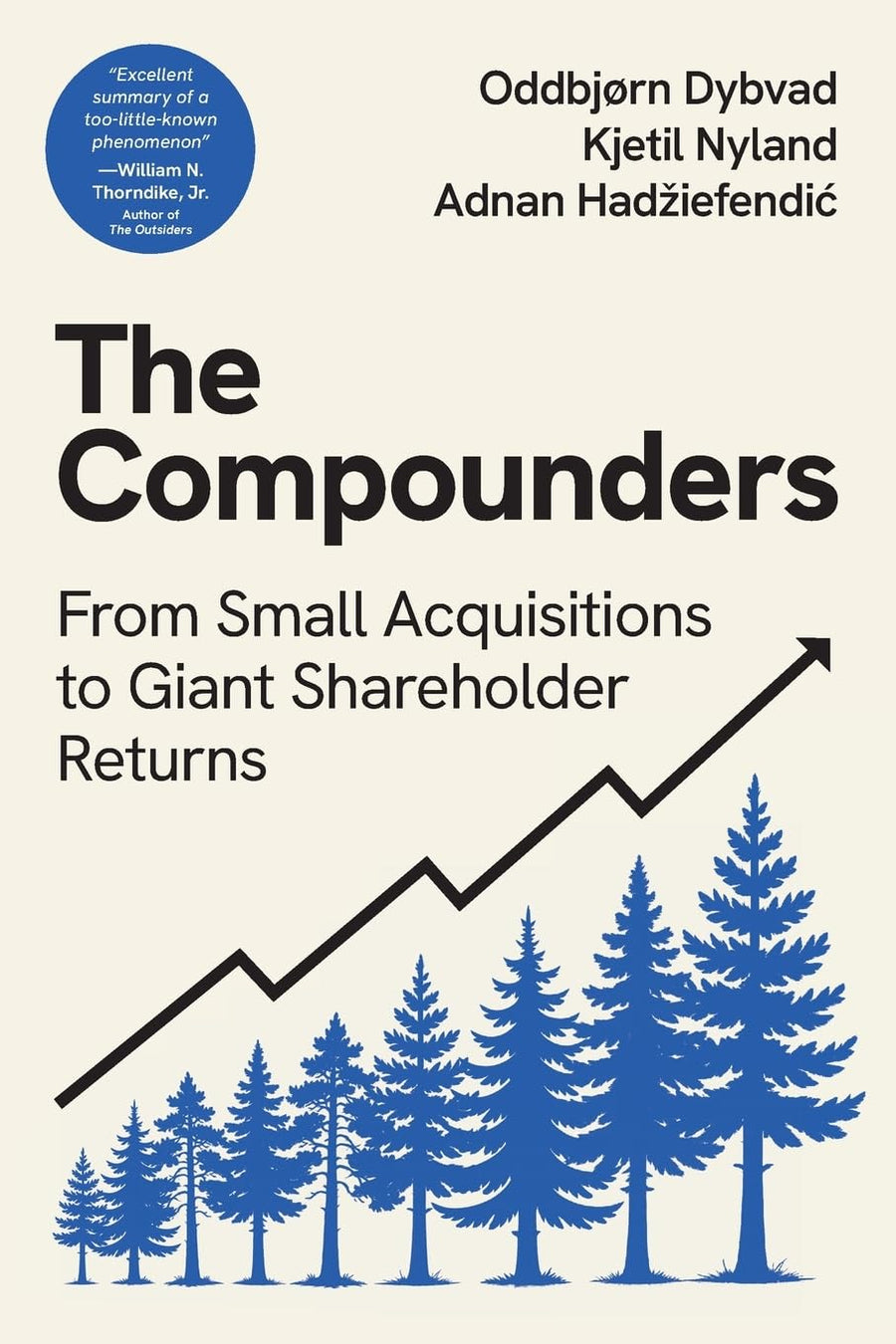 The Compounders: From Small Acquisitions to Giant Shareholder Returns -- Oddbjørn Dybvad, Paperback
