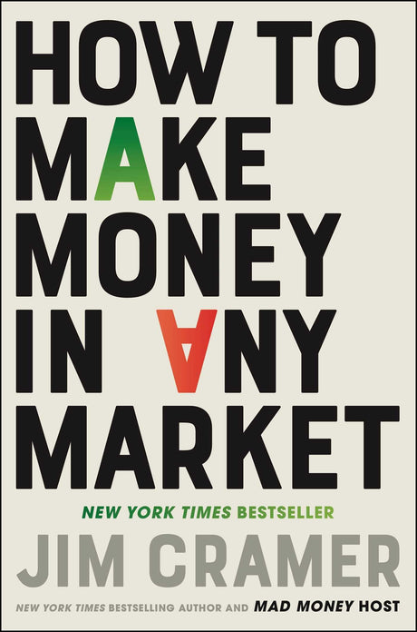 How to Make Money in Any Market -- James J. Cramer, Hardcover