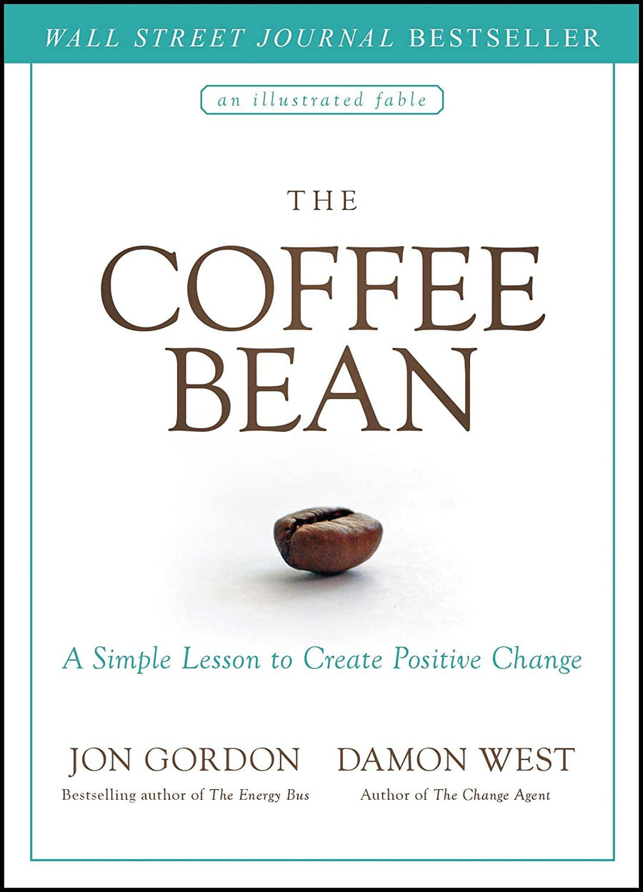 The Coffee Bean: A Simple Lesson to Create Positive Change -- Jon Gordon, Hardcover