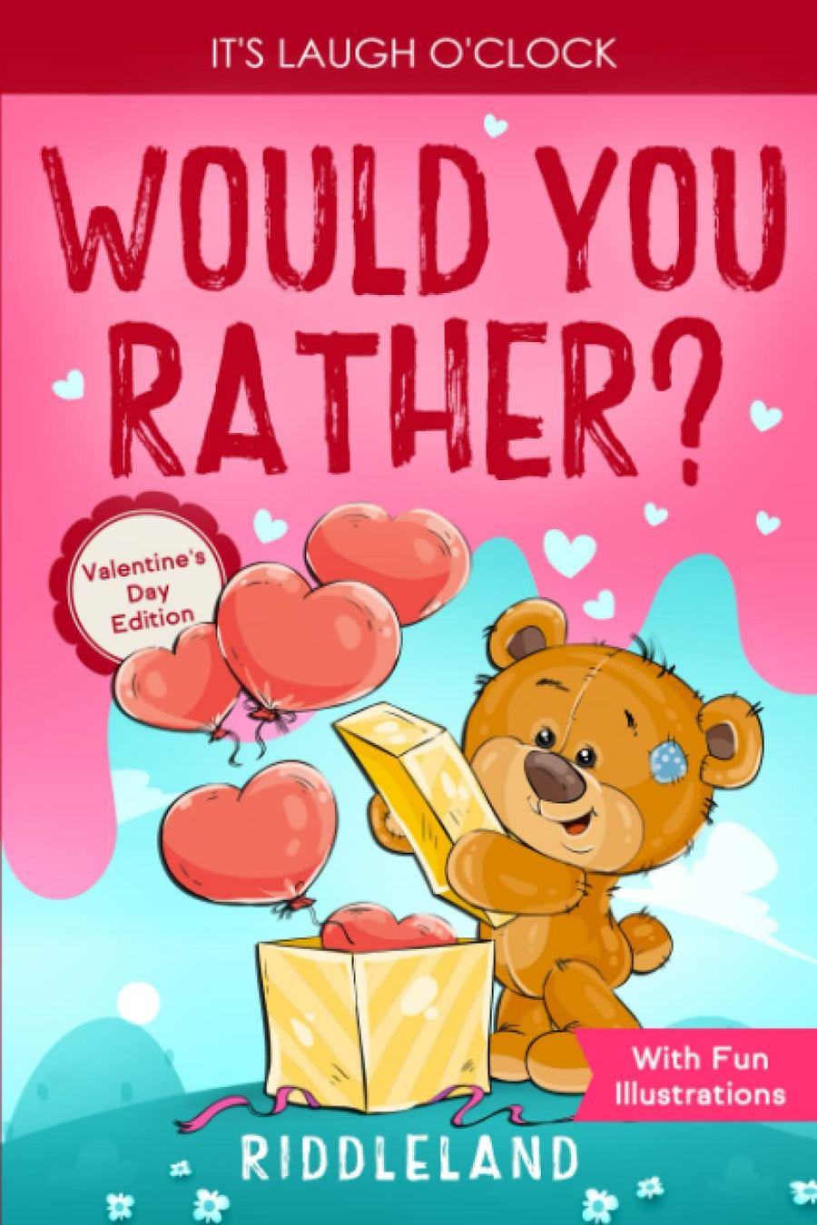 It's Laugh O'Clock - Would You Rather? Valentine's Day Edition: A Hilarious and Interactive Question Game Book for Boys and Girls - Valentine's Day Gi -- Riddleland, Paperback