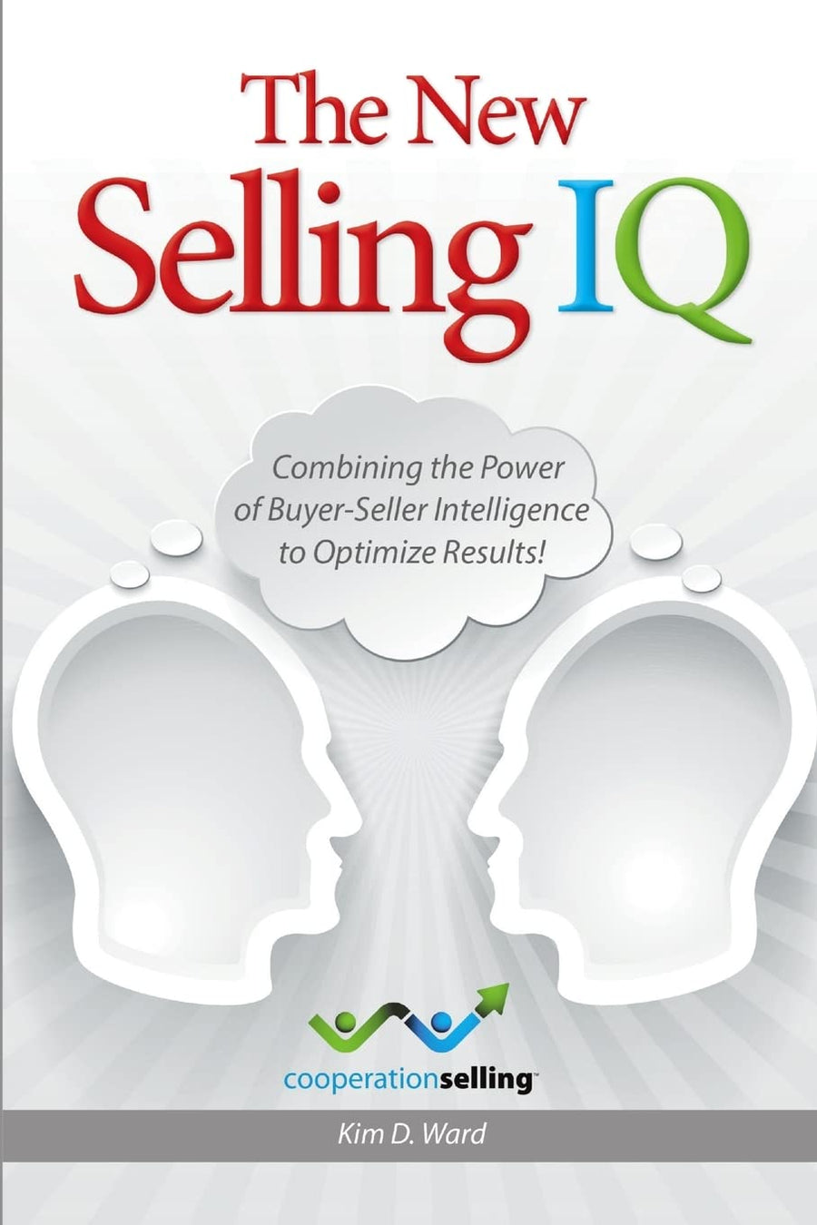 Used - Good | The New Selling IQ: Combining the Power of Buyer-Seller Intelligence to Optimize Results! -- Kim D. Ward, Paperback