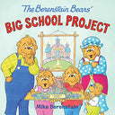 The Berenstain Bears' Big School Project -- Mike Berenstain, Paperback