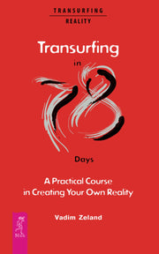 Transurfing in 78 Days - A Practical Course in Creating Your Own Reality by Dobson, Joanna