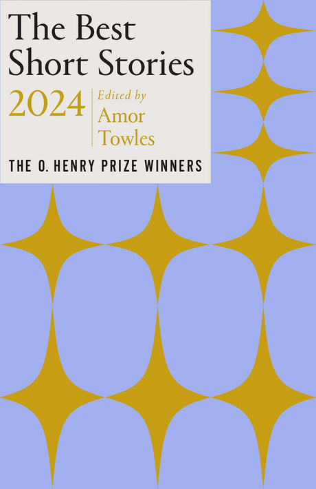 The Best Short Stories 2024: The O. Henry Prize Winners -- Amor Towles, Paperback
