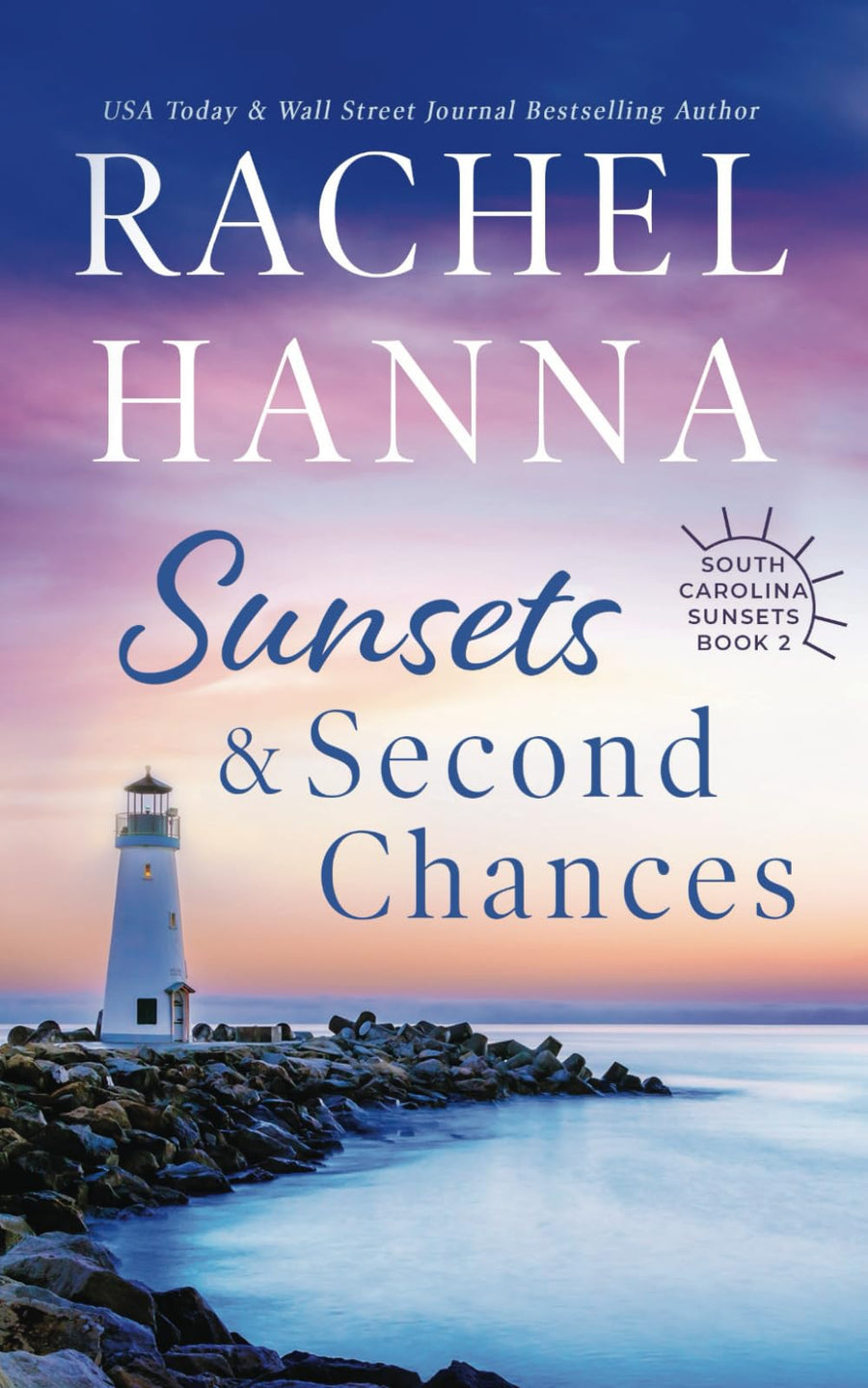 Used - Like New | Sunsets & Second Chances (South Carolina Sunsets) -- Rachel Hanna, Paperback
