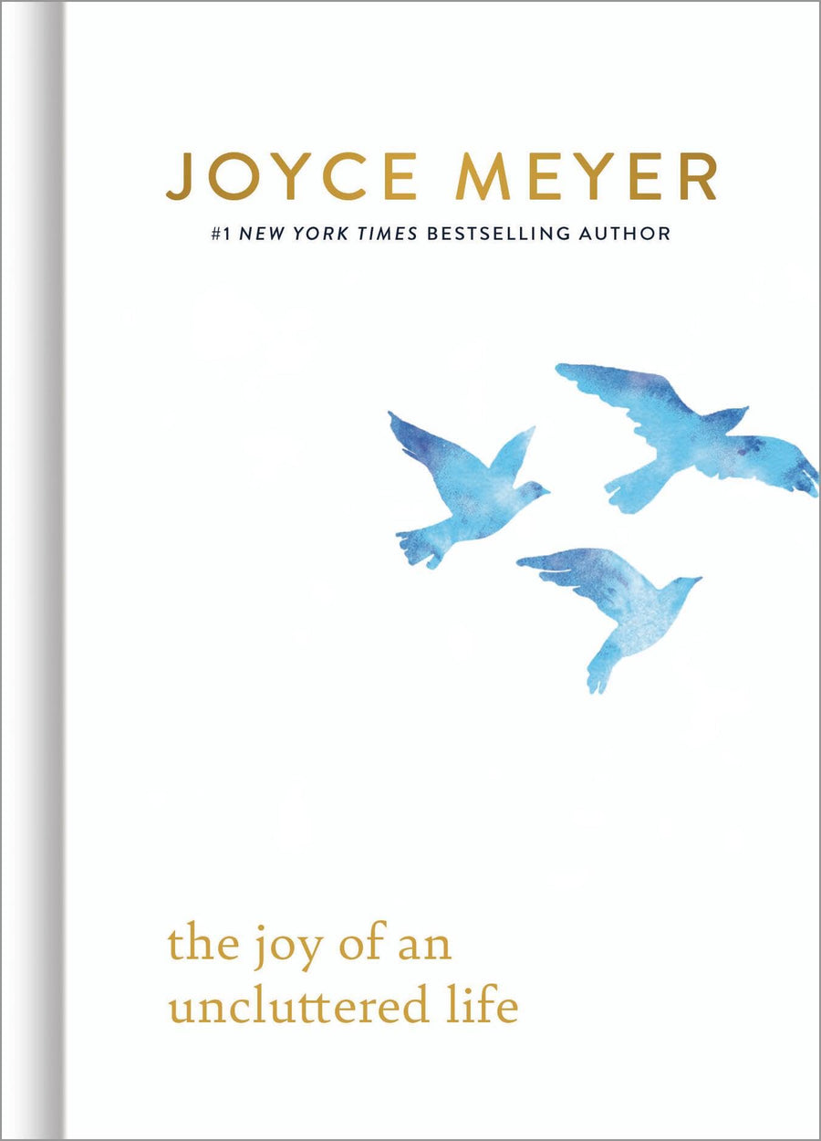 The Joy of an Uncluttered Life -- Joyce Meyer, Hardcover