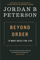 Beyond Order: 12 More Rules for Life -- Jordan B. Peterson, Hardcover