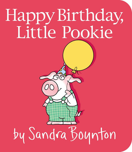 Happy Birthday, Little Pookie -- Sandra Boynton, Board Book