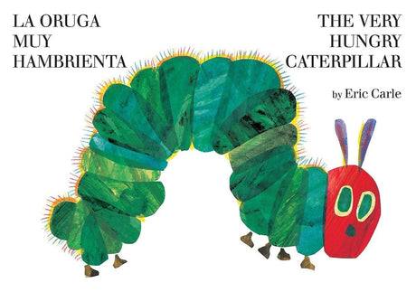 La Oruga Muy Hambrienta/The Very Hungry Caterpillar: Bilingual Board Book -- Eric Carle, Board Book