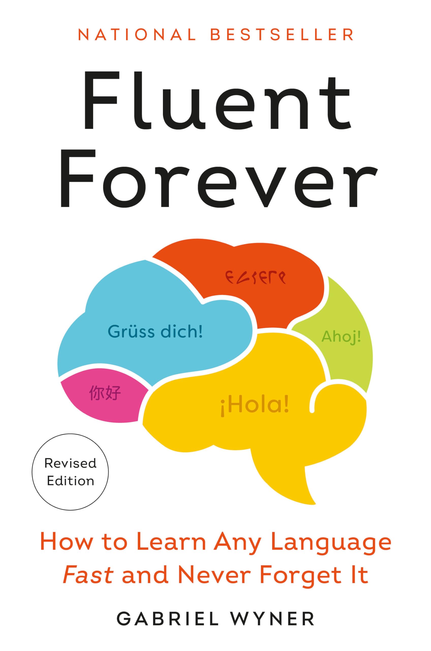 Fluent Forever (Revised Edition): How to Learn Any Language Fast and Never Forget It by Wyner, Gabriel