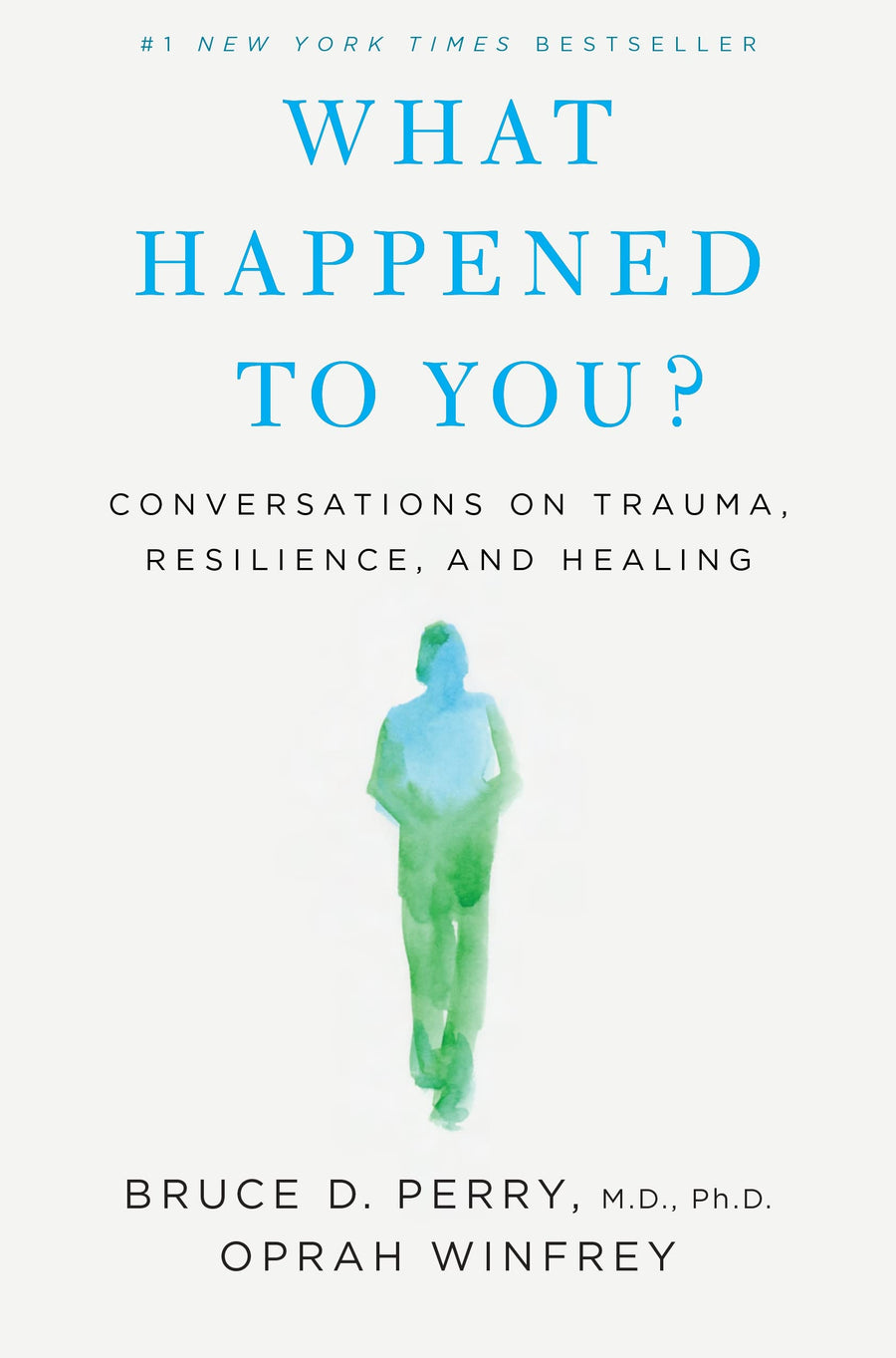 What Happened to You?: Conversations on Trauma, Resilience, and Healing -- Oprah Winfrey, Hardcover