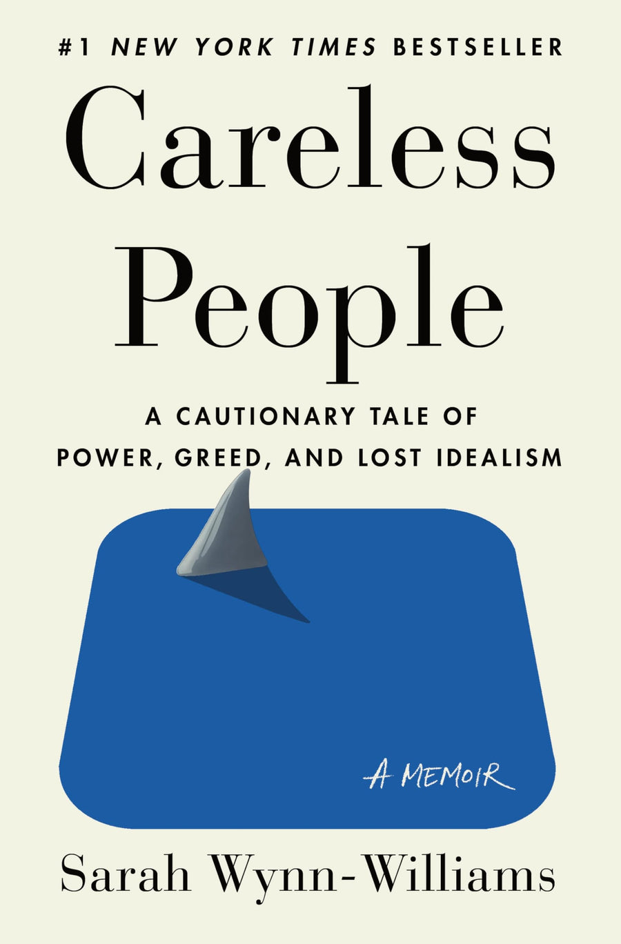 Careless People: A Cautionary Tale of Power, Greed, and Lost Idealism -- Sarah Wynn-Williams, Hardcover