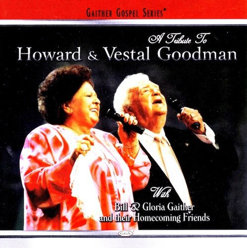 A Tribute To Howard & Vestal Goodman -- Gaither,Bill & Gloria / Homecoming Friends, CD