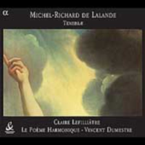 Tenebrae / Sermon Sur La Mort -- De Lalande / Bossuet / Lefilliatre / Poeme Harmon, CD