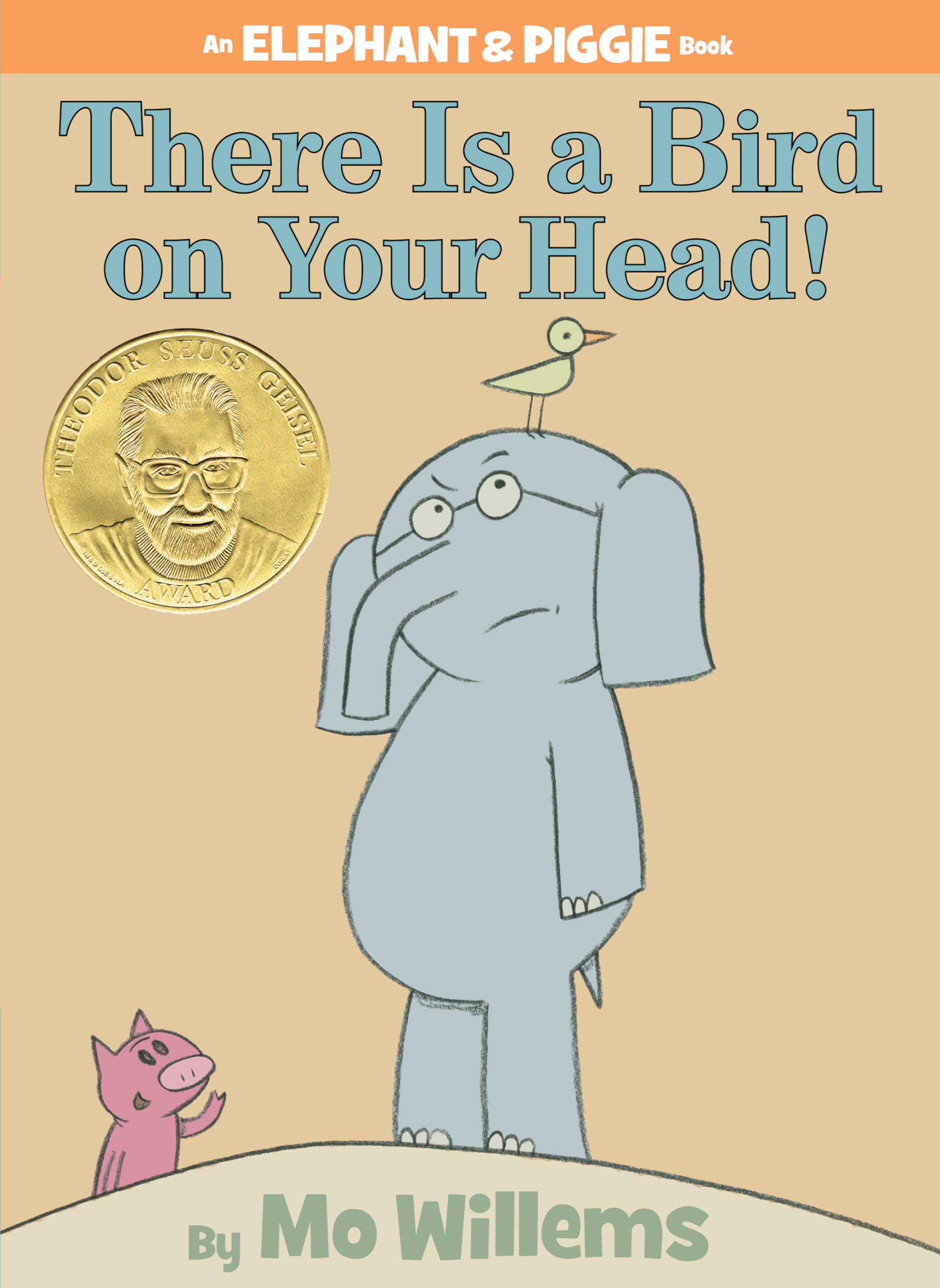 There Is a Bird on Your Head!-An Elephant and Piggie Book by Willems, Mo