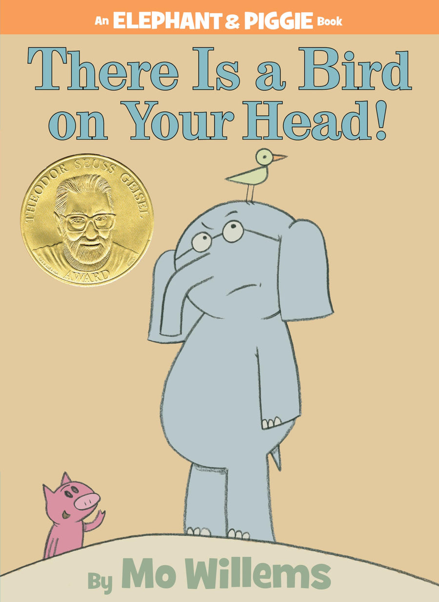 There Is a Bird on Your Head!-An Elephant and Piggie Book -- Mo Willems, Hardcover