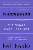 Communion: The Female Search for Love -- Bell Hooks, Paperback