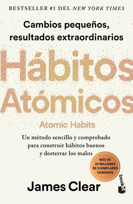 Hábitos Atómicos: Cambios Pequeños, Resultados Extraordinarios / Atomic Habits -- James Clear, Paperback