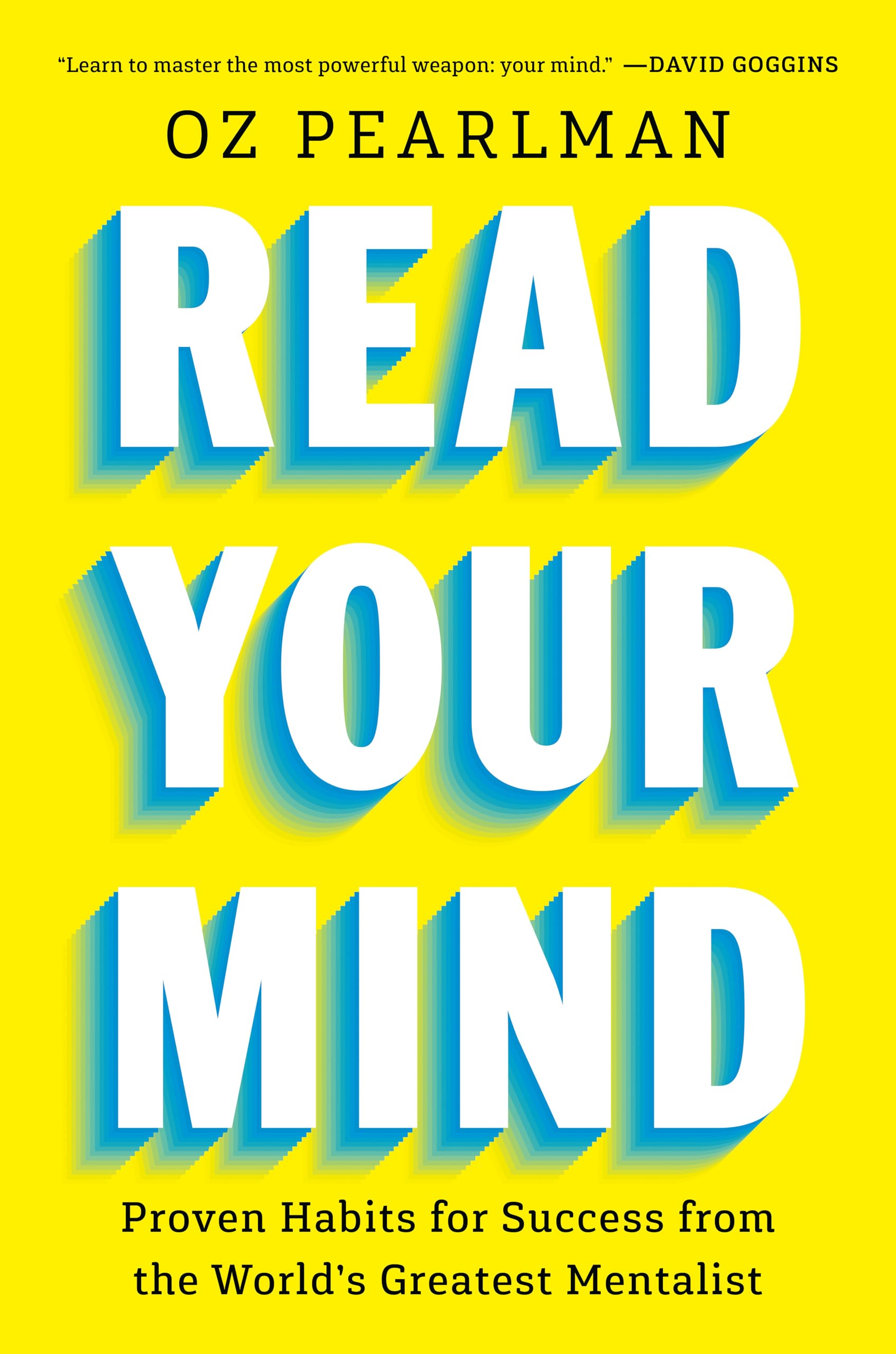Read Your Mind: Proven Habits for Success from the World's Greatest Mentalist by Pearlman, Oz