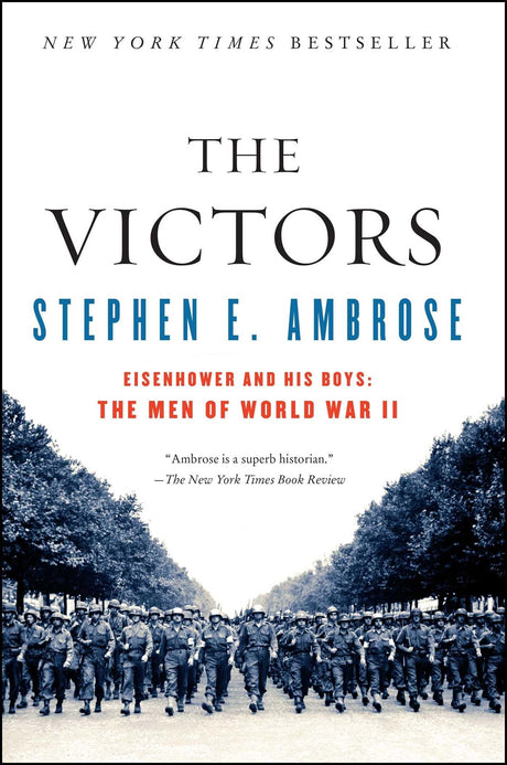 Used - Very Good | The Victors: Eisenhower and His Boys: The Men of World War II -- Stephen E. Ambrose, Paperback