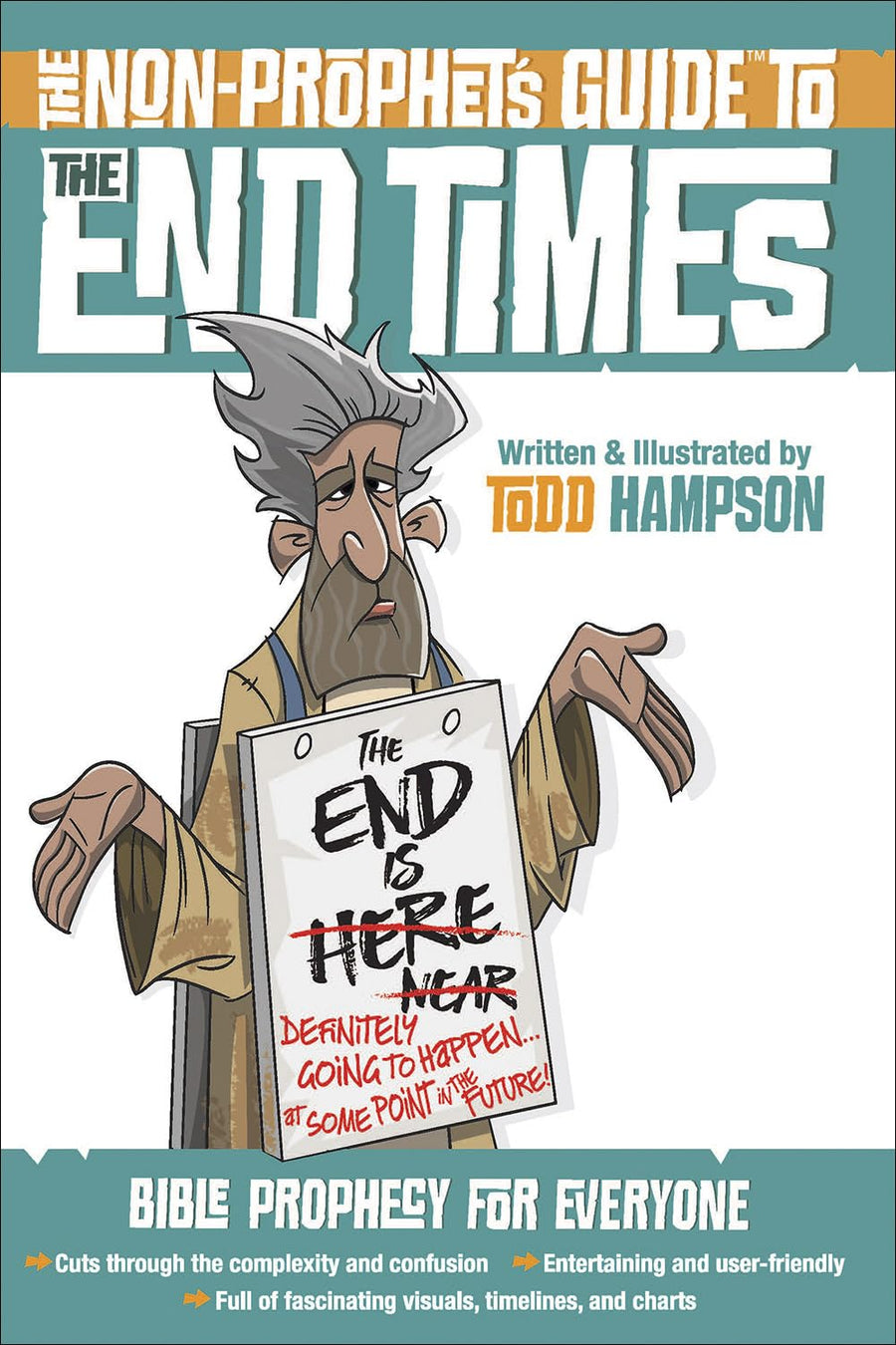 The Non-Prophet's Guide to the End Times: Bible Prophecy for Everyone -- Todd Hampson, Paperback