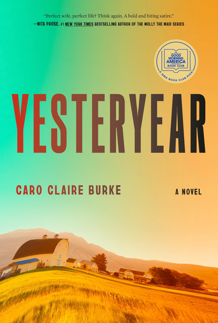 Yesteryear: A GMA Book Club Pick -- Caro Claire Burke, Hardcover