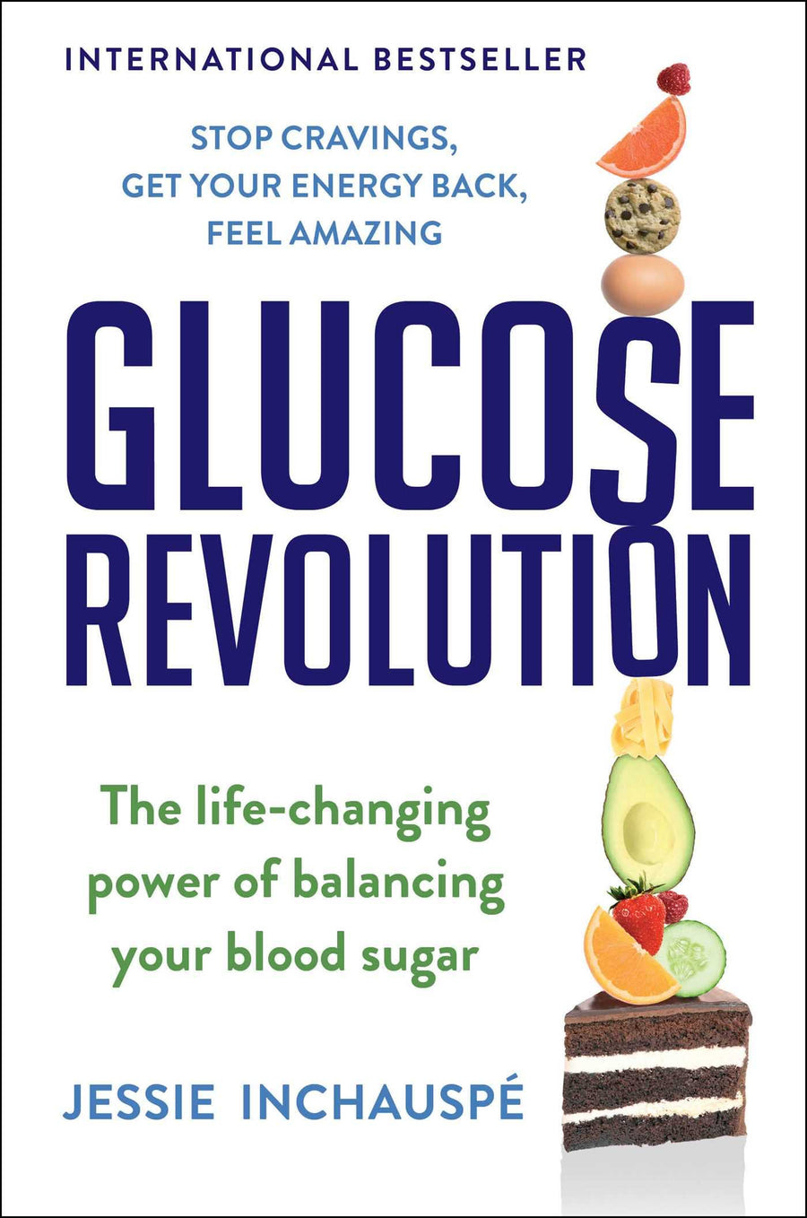 Glucose Revolution: The Life-Changing Power of Balancing Your Blood Sugar -- Jessie Inchauspe, Hardcover